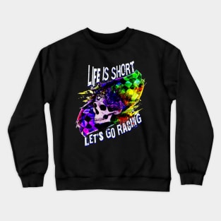 Life Is Short Let's Go Racing Checkered Flag Skull Crewneck Sweatshirt